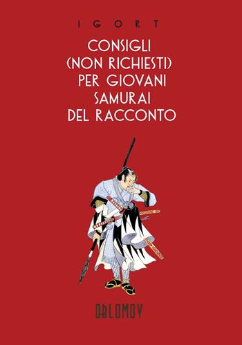 Consigli (non richiesti) per giovani samurai del racconto - Igort - Libro Oblomov Edizioni 2026, Hergé | Libraccio.it