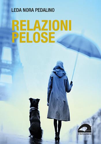 Relazioni pelose - Leda Nora Pedalino - Libro pbv edizioni 2024, Testimonianze & memorie | Libraccio.it