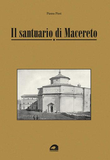 Il santuario di Macereto - Pietro Pirri - Libro pbv edizioni 2025 | Libraccio.it
