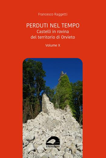 Castelli in rovina del territorio di Orvieto - Francesco Raggetti - Libro pbv edizioni 2024, Perduti nel tempo | Libraccio.it