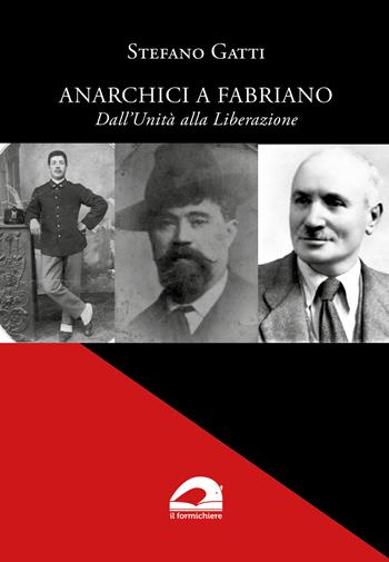 Anarchici a Fabriano. Dall’Unità alla Liberazione - Stefano Gatti - Libro pbv edizioni 2024, Storia e territorio | Libraccio.it