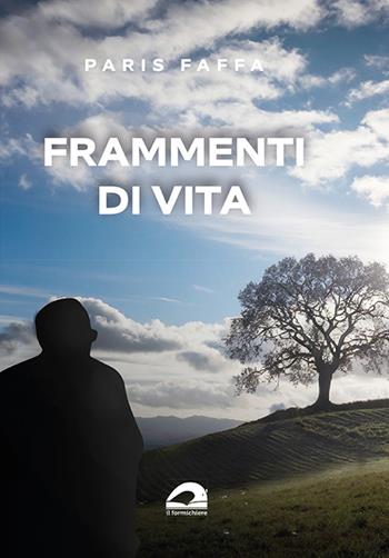 Frammenti di vita - Paris Faffa - Libro pbv edizioni 2024, Testimonianze & memorie | Libraccio.it