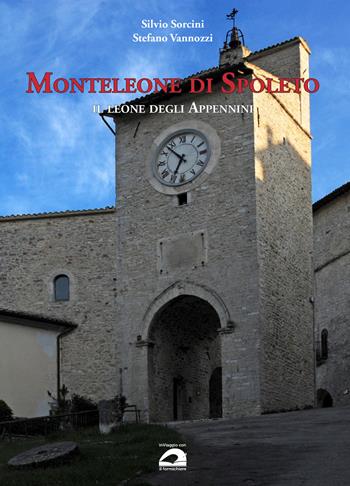 Monteleone di Spoleto. Il leone degli Appennini - Silvio Sorcini, Stefano Vannozzi - Libro pbv edizioni 2024, In viaggio con Il formichiere | Libraccio.it