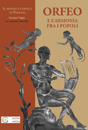 Orfeo e l'armonia tra i popoli. Il mosaico etrusco di Perugia - Luciano Vagni - Libro pbv edizioni 2026 | Libraccio.it