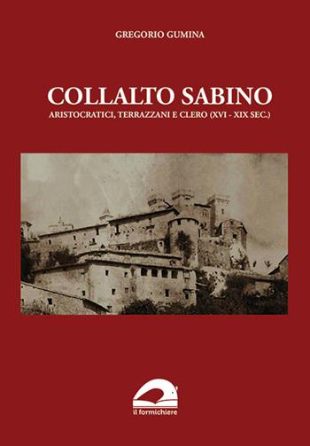 Collalto Sabino. Aristocratici, terrazzani e clero (XVI-XIX sec.) - Gregorio Gumina - Libro pbv edizioni 2025, Biblioteca umbro-sabina | Libraccio.it