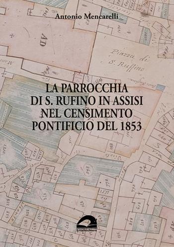 La parrocchia di S. Rufino in Assisi nel censimento pontificio del 1853 - Antonio Mencarelli - Libro pbv edizioni 2025, Storia e territorio | Libraccio.it