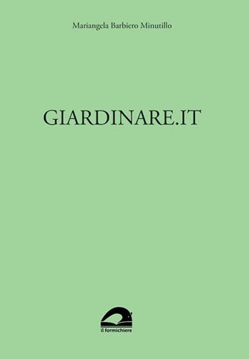 Giardinare.it - Mariangela Barbiero Minutillo - Libro pbv edizioni 2025, Arte, orti e giardini | Libraccio.it