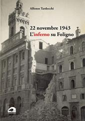 22 novembre 1943. L’inferno su Foligno