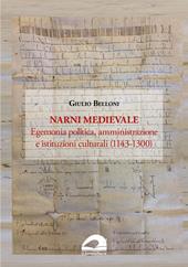 Narni medievale. Egemonia politica, amministrazione e istituzioni culturali (1143-1300)