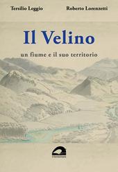 Il Velino. Un fiume e il suo territorio. Testo inedito della relazione storica del progetto per il parco fluviale del Velino. 1988-1989