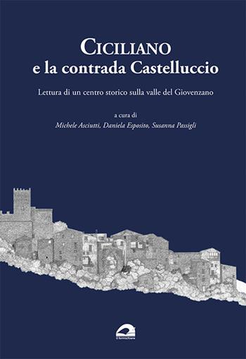 Ciciliano e la contrada Castelluccio. Lettura di un centro storico sulla valle del Giovenzano. Ediz. per la scuola  - Libro pbv edizioni 2026, De architectura | Libraccio.it