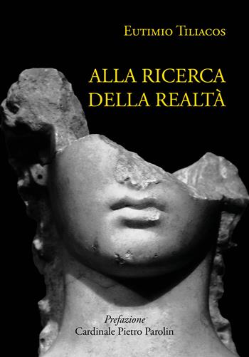 Alla ricerca della realtà - Eutimio Tiliacos - Libro pbv edizioni 2026, Testimonianze & memorie | Libraccio.it