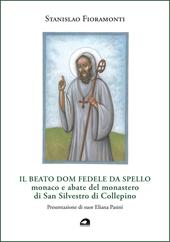 Il beato dom Fedele da Spello, monaco e abate del monastero di San Silvestro di Collepino