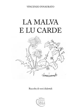 La malva e lucarde. Raccolta di versi dialettali. Ediz. per la scuola - Vincenzo Innaurato - Libro Nuova Gutemberg 2016 | Libraccio.it