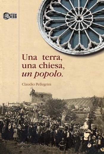 Una terra, una chiesa, un popolo - Claudio Pellegrini - Libro Nuova Gutemberg 2015 | Libraccio.it