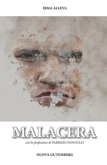 Malacera - Irma Alleva - Libro Nuova Gutemberg 2024 | Libraccio.it