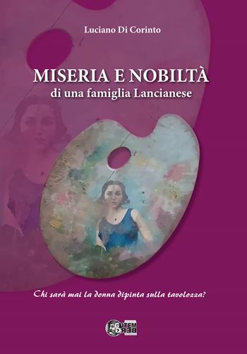 Miseria e nobiltà di una famiglia Lancianese - Luciano Di Corinto - Libro Nuova Gutemberg 2025 | Libraccio.it