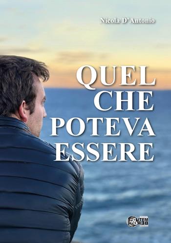 Quel che poteva essere - Nicola D'Antonio - Libro Nuova Gutemberg 2024 | Libraccio.it