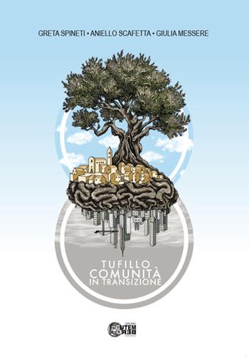 Tufillo. Comunità in transizione - Greta Spineti, Aniello Scafetta, Giulia Messere - Libro Nuova Gutemberg 2025 | Libraccio.it