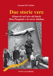 Due storie vere. Ginuccio nel vicolo del bacio-Don Pasquale e la serva Adelina