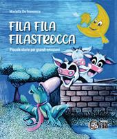 Fila, fila, filastrocca. Piccole storie per grandi emozioni