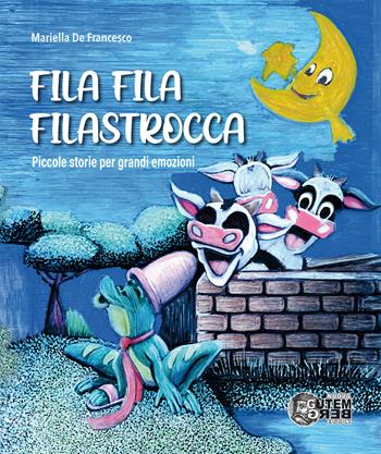 Fila, fila, filastrocca. Piccole storie per grandi emozioni - Mariella De Francesco - Libro Nuova Gutemberg 2026 | Libraccio.it