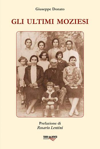 Gli ultimi moziesi - Giuseppe Donato - Libro Torri del Vento Edizioni di Terra di Vento 2026 | Libraccio.it