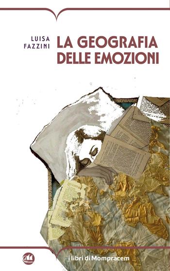 La geografia delle emozioni - Luisa Fazzini - Libro I Libri di Mompracem 2024 | Libraccio.it