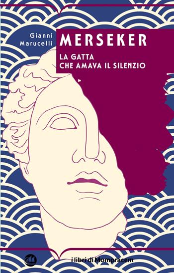 Merkeser. La gatta che amava il silenzio - Gianni Marucelli - Libro I Libri di Mompracem 2024 | Libraccio.it