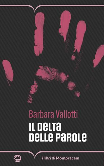 Il delta delle parole - Barbara Vallotti - Libro I Libri di Mompracem 2024, Corcira | Libraccio.it