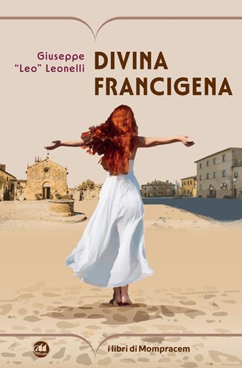 Divina Francigena - Giuseppe Leonelli - Libro I Libri di Mompracem 2024, Corcira | Libraccio.it