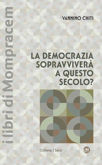 La democrazia sopravviverà a questo secolo? - Vannino Chiti - Libro I Libri di Mompracem 2025 | Libraccio.it