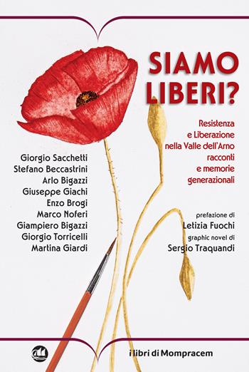 Siamo liberi? Resistenza e Liberazione nella Valle dell’Arno. Racconti e memorie generazionali  - Libro I Libri di Mompracem 2025 | Libraccio.it