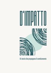D'impatto. 16 storie che propagano il cambiamento