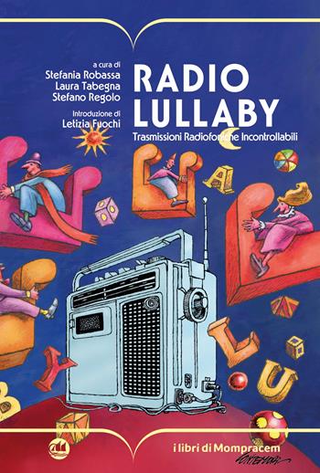 Radio Lullaby. Trasmissioni radiofoniche incontrollabili  - Libro I Libri di Mompracem 2026 | Libraccio.it