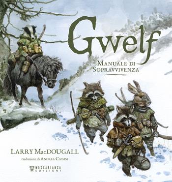 Gwelf. Manuale di sopravvivenza - Larry MacDougall - Libro Moscabianca Edizioni 2025 | Libraccio.it