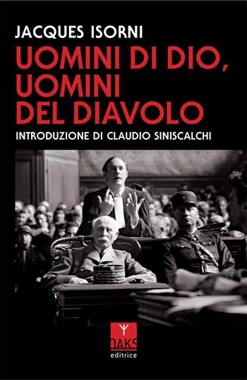 Uomini di Dio, uomini del diavolo - Jacques Isorni - Libro Oaks Editrice 2025 | Libraccio.it