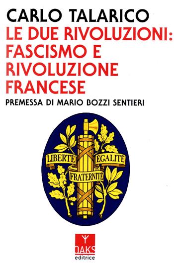 Le due rivoluzioni - Carlo Talarico - Libro Oaks Editrice 2025 | Libraccio.it