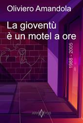 La gioventù è un motel a ore