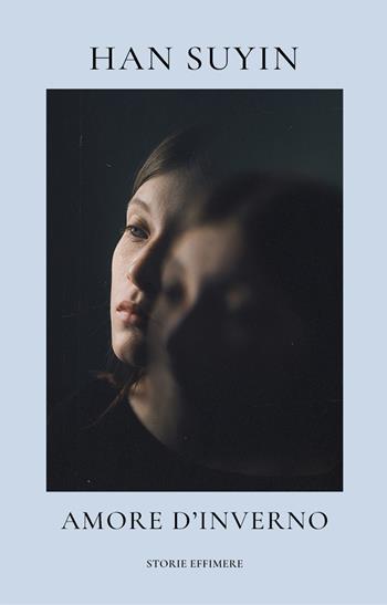 Amore d'inverno - Suyin Han - Libro Storie Effimere 2026 | Libraccio.it