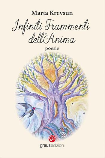 Infiniti frammenti dell’anima - Marta Krevsun - Libro Graus Edizioni 2024, Poesia | Libraccio.it