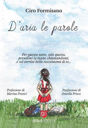 D’aria le parole - Ciro Formisano - Libro Graus Edizioni 2024, Poesia | Libraccio.it