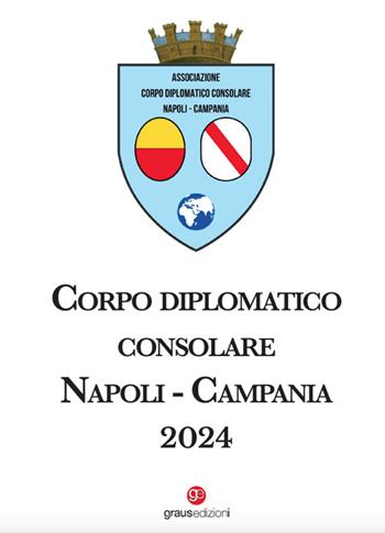 Corpo diplomatico consolare Napoli-Campania 2024  - Libro Graus Edizioni 2024, Fuori collana | Libraccio.it
