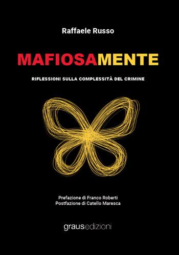 Mafiosamente. Riflessioni sulla complessità del crimine - Raffaele Russo - Libro Graus Edizioni 2024, Coralli | Libraccio.it