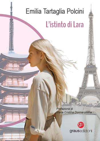 L'istinto di Lara - Emilia Tartaglia Polcini - Libro Graus Edizioni 2024, Gli specchi di Narciso | Libraccio.it