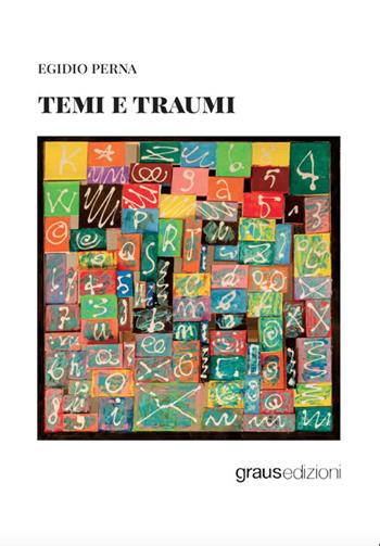 Temi e traumi - Egidio Perna - Libro Graus Edizioni 2024, Poesia | Libraccio.it