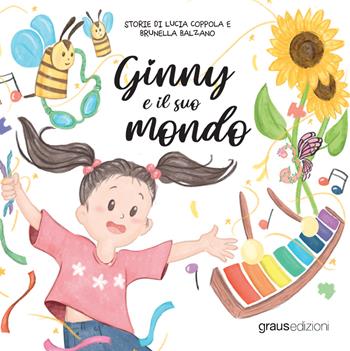 Ginny e il suo mondo - Lucia Coppola, Brunella Balzano - Libro Graus Edizioni 2024, Sogno | Libraccio.it