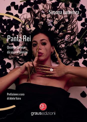 Panta rei. Quando l’amore da voce al silenzio - Simona Laurenza - Libro Graus Edizioni 2024, Gli specchi di Narciso | Libraccio.it