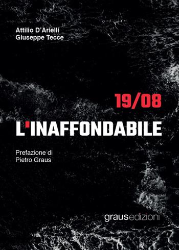 L’inaffondabile - Attilio D’Arielli, Giuseppe Tecce - Libro Graus Edizioni 2024, Tracce | Libraccio.it