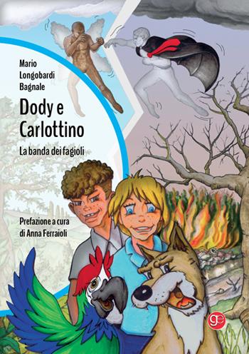 Dody e Carlottino. La banda dei fagioli - Mario Longobardi Bagnale - Libro Graus Edizioni 2024, Gli specchi di Narciso | Libraccio.it